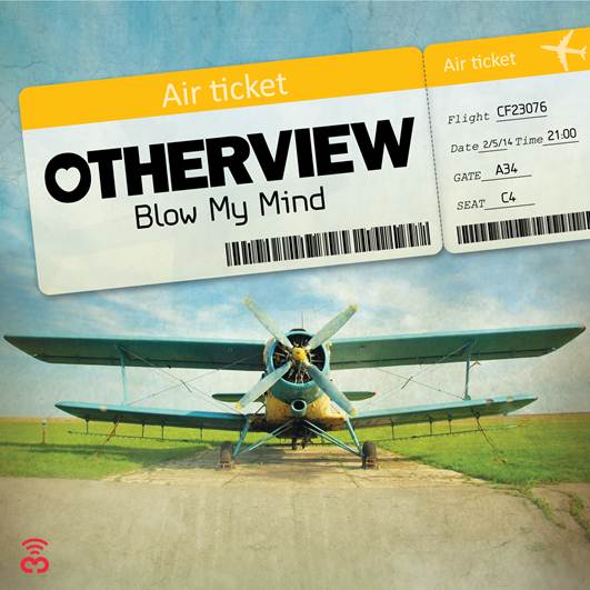 Otherview - Blow My Mind