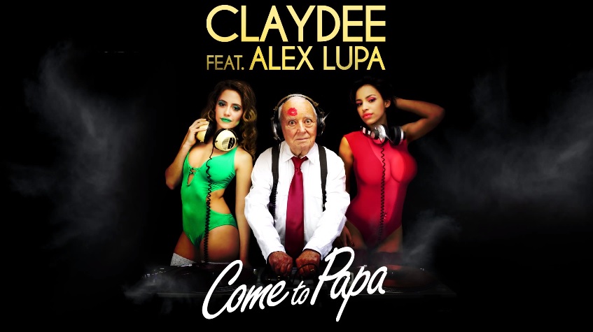 "Come to Papa" - Claydee feat. Alex Lupa